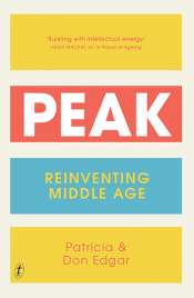 Paul Morgan reviews 'Peak: Reinventing middle age' by Patricia Edgar and Don Edgar