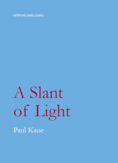 Toby Davidson reviews 'A Slant of Light' by Paul Kane and 'A Tight Circle' by Brendan Ryan