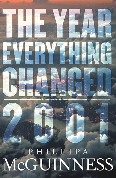 Paul Morgan reviews &#039;The year everything changed: 2001&#039; by Phillipa McGuinness
