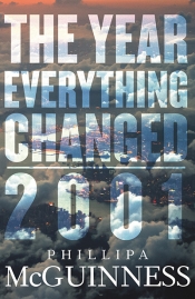 Paul Morgan reviews 'The year everything changed: 2001' by Phillipa McGuinness