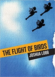 Sascha Morrell reviews 'The Flight of Birds: A novel in twelve stories' by Joshua Lobb