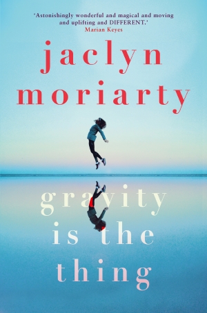Naama Grey-Smith reviews &#039;Gravity Is The Thing&#039; by Jaclyn Moriarty