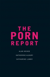 Jay Daniel Thompson reviews 'The Porn Report' by Alan McKee, Katherine Albury and Catharine Lumby, 'Princesses and Pornstars: Sex, Power, Identity' by Emily Maguire, and 'Pornification: Sex and sexuality in media culture' by Susanna Paasonen, et al.