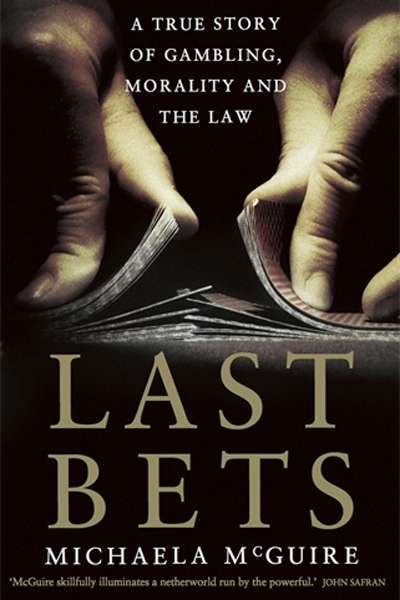 David Donaldson reviews &#039;Last Bets: A true story of gambling, morality and the law&#039; by Michaela McGuire