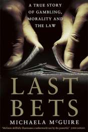 David Donaldson reviews 'Last Bets: A true story of gambling, morality and the law' by Michaela McGuire