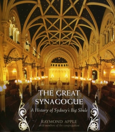 Yossi Klein reviews ‘The Great Synagogue: A history of Sydney’s big shule’ by Raymond Apple