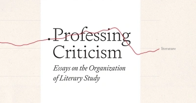 Paul Giles reviews &#039;Professing Criticism: Essays on the organization of literary study&#039; by John Guillory