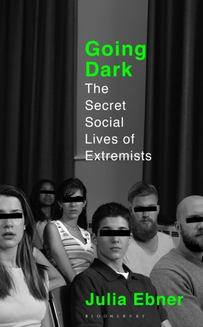 Andrew Broertjes reviews &#039;Going Dark: The secret social lives of extremists&#039; by Julia Ebner and &#039;Antisocial: How online extremists broke America&#039; by Andrew Marantz