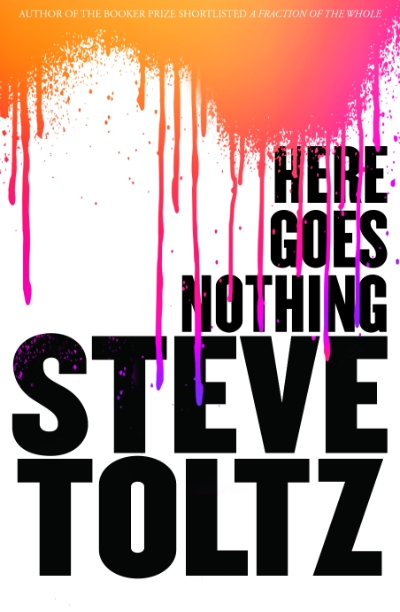 Amy Baillieu reviews 'Here Goes Nothing' by Steve Toltz