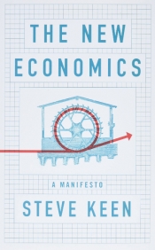 Benjamin Huf reviews 'The New Economics: A manifesto' by Steve Keen