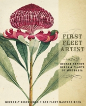 John Thompson reviews 'First Fleet Artist: George Raper’s birds and plants of Australia' by Linda Groom