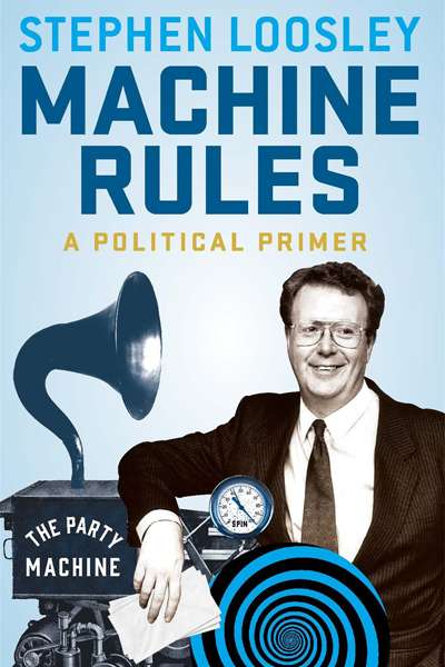 Joel Deane reviews &#039;Machine Rules&#039; by Stephen Loosley