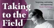 Jessica Urwin reviews 'Taking to the Field: A history of Australian women in science' by Jane Carey