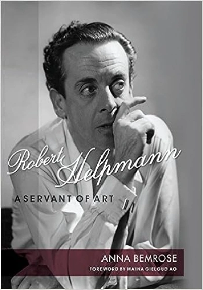 Ian Britain reviews &#039;Robert Helpmann: A Servant of Art&#039; by Anna Bemrose