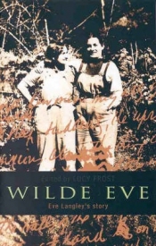 Jane Messer reviews 'Wilde Eve – Eve Langley’s Story' edited by Lucy Frost