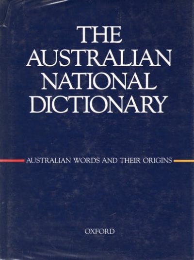 Jack Hibberd reviews &#039;The Australian National Dictionary: Australian words and their origins&#039; edited by W.S. Ramson