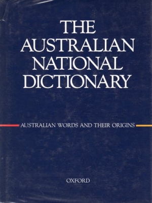 Jack Hibberd reviews &#039;The Australian National Dictionary: Australian words and their origins&#039; edited by W.S. Ramson