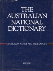 Jack Hibberd reviews 'The Australian National Dictionary: Australian words and their origins' edited by W.S. Ramson