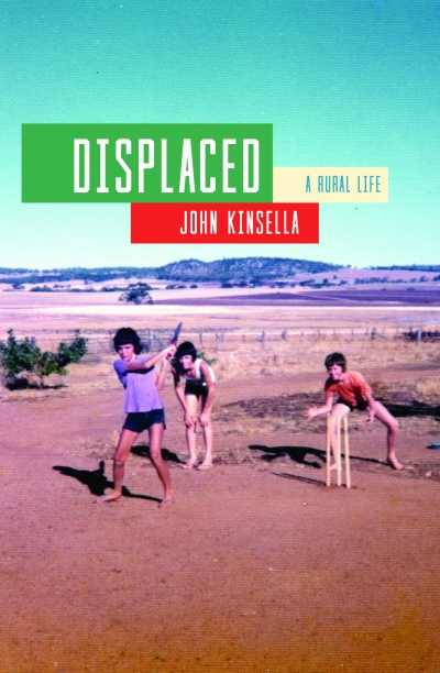Tony Hughes-d’Aeth reviews &#039;Displaced: A rural life&#039; by John Kinsella