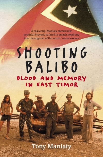Jill Jolliffe reviews &#039;Shooting Balibo: Blood and memory in East Timor&#039; by Tony Maniaty