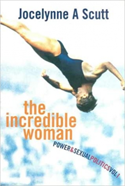 Kate Macdonell reviews &#039;The Incredible Woman: Power and sexual politics&#039;, Volumes 1 and 2, by Jocelynne A. Scutt