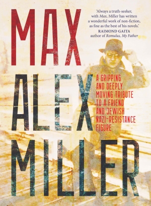 Jane Sullivan reviews &#039;Max&#039; by Alex Miller