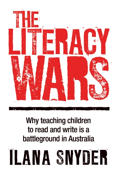 Juliette Hughes reviews &#039;The Literacy Wars: Why teaching children to read and write is a battleground in Australia&#039; by Ilana Snyder