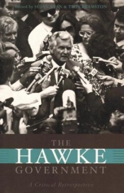 James Walter reviews 'The Hawke Government: A critical retrospective' edited by Susan Ryan and Troy Bramston