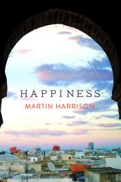 Judith Beveridge reviews 'Happiness' by Martin Harrison