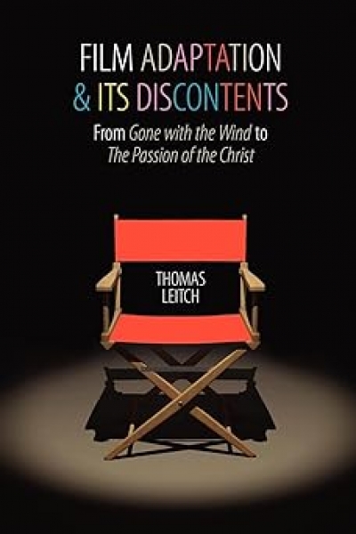 John Byron reviews &#039;Film Adaptation and its Discontents: From Gone With The Wind to The Passion of The Christ&#039; by Thomas Leitch