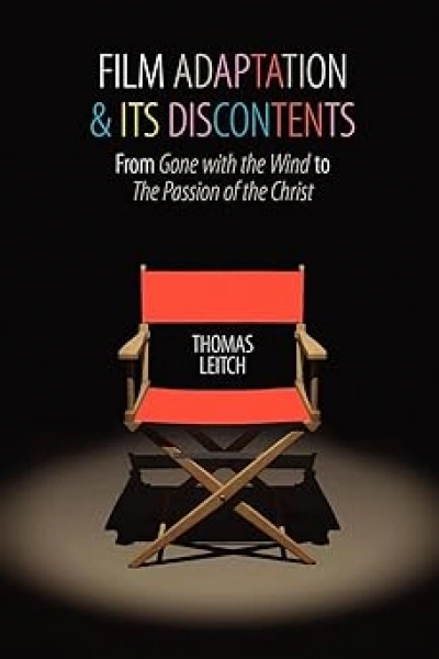 John Byron reviews &#039;Film Adaptation and its Discontents: From Gone With The Wind to The Passion of The Christ&#039; by Thomas Leitch
