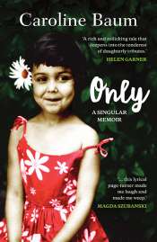 Gillian Dooley reviews 'Only: A singular memoir' by Caroline Baum