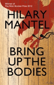 Peter Rose reviews 'Bring up the Bodies' by Hilary Mantel