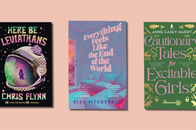Alex Cothren reviews &#039;Here Be Leviathans&#039; by Chris Flynn, &#039;Everything Feels Like the End of the World&#039; by Else Fitzgerald, and &#039;Cautionary Tales for Excitable Girls&#039; by Anne Casey-Hardy