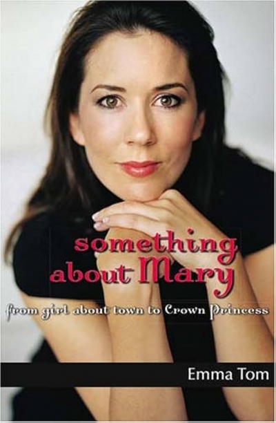 Simon Caterson reviews &#039;Something About Mary: From girl about town to crown princess&#039; by Emma Tom, and &#039;Mary, Crown Princess of Denmark&#039; by Karin Palshoj and Gitte Redder translated by Zanne Jappe Mallett