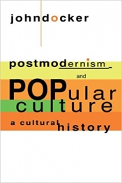 Don Anderson reviews 'Postmodernism and Popular Culture: A cultural history' by John Docker