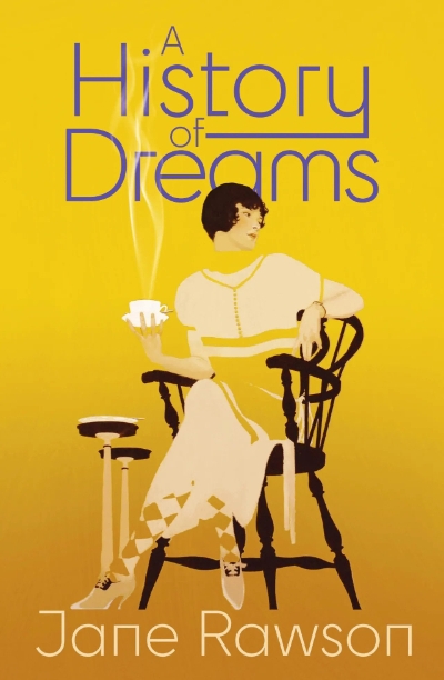 Lisa Bennett reviews &#039;A History of Dreams&#039; by Jane Rawson