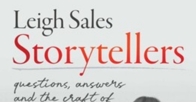 Patrick Mullins reviews &#039;Storytellers: Questions, answers and the craft&#039; of journalism Leigh Sales