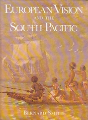 Leigh Astbury reviews 'European Vision and the South Pacific' by Bernard Smith