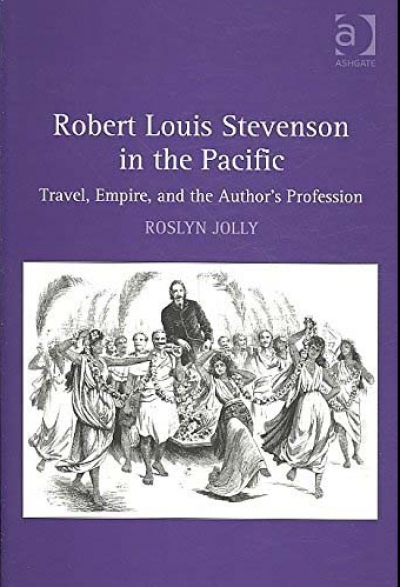 Gillian Dooley reviews &#039;Robert Louis Stevenson in the Pacific: Travel, empire and the author’s profession&#039; by Roslyn Jolly