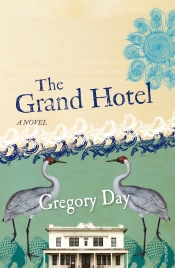 Cheryl Jorgensen reviews 'The Grand Hotel: A novel' by Gregory Day