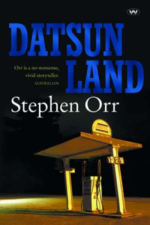 Catherine Noske reviews &#039;Datsunland&#039; by Stephen Orr