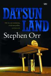 Catherine Noske reviews 'Datsunland' by Stephen Orr