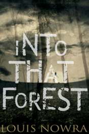 Laura Elvery reviews 'Into that Forest' by Louis Nowra