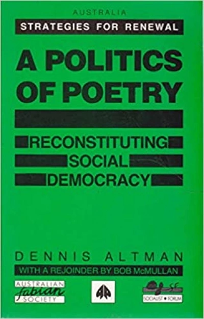Judith Brett reviews &#039;A Politics of Poetry: Reconstituting social democracy&#039; by Dennis Altman