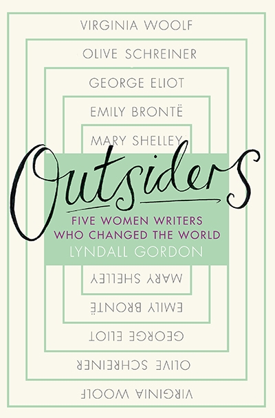 Dorothy Driver reviews &#039;Outsiders: Five women writers who changed the world&#039; by Lyndall Gordon