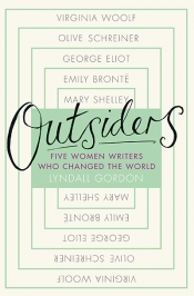 Dorothy Driver reviews 'Outsiders: Five women writers who changed the world' by Lyndall Gordon