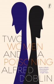 Joachim Redner reviews 'Two Women and a Poisoning' by Alfred Döblin, translated by Imogen Taylor