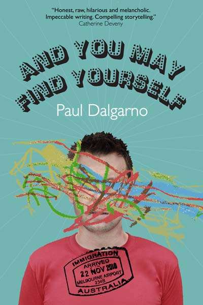 Daniel Juckes reviews &#039;And You May Find Yourself&#039; by Paul Dalgarno