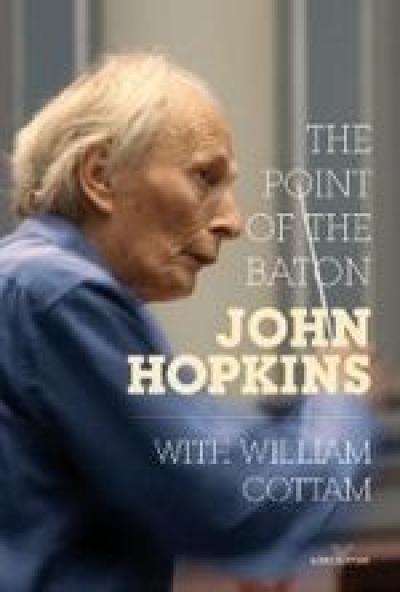 Michael Shmith reviews &#039;The Point of the Baton: Memoir of a conductor&#039; by John Hopkins (with William Cottam)